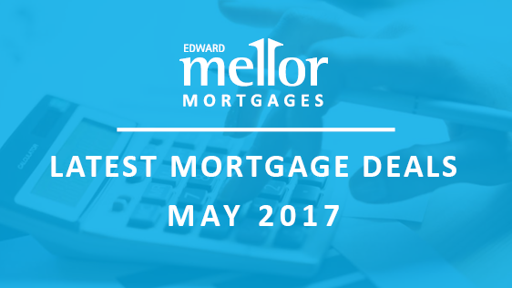 Latest Mortgage Deal May 2017